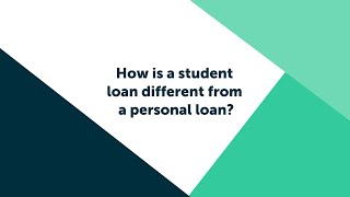 How is a Student Loan Different from a Personal Loan?
