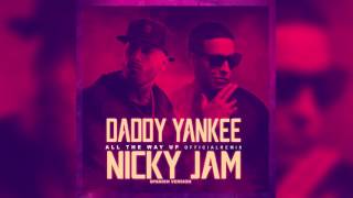 Nicky jam Ft DadyYankee All the way up