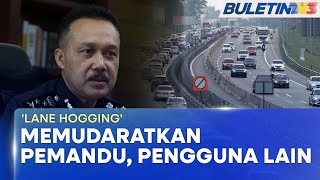 'LANE HOGGING' | Pandu Santai Satu Kesalahan, Faham Fungsi Setiap Lorong