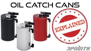 What is an Oil Catch Can and Why Do You Need One?