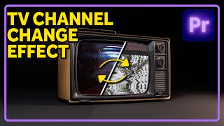 How to do the TV Channel Change Transition In Premiere Pro