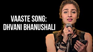Vaaste Song:(LYRICS) Dhvani Bhanushali, Tanishk Bagchi | Nikhil D | Bhushan Kumar |