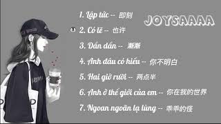 PLAYLIST || Những Bài Hát Hay Nhất Của Joysaaaa || Lập Tức, Có Lẽ, Dần Dần, Anh Đâu Có Hiểu, ...