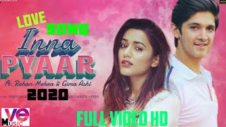 Inna Pyaar - Rohan Mehra, Gima Ashi | Aishwarya Pandit | Amjad Nadeem Aamir | Ve Music New song 2020