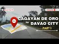 CAGAYAN DE ORO TO DAVAO CITY PART 1 | STREET VIEW 2022