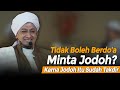 Doa Minta Jodoh - Habib Hasan Bin Ismail Al Muhdor