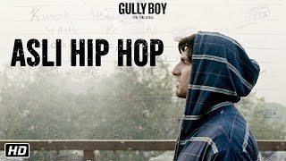 Asli Hip Hop feat. Divine - Gully Boy | Ranveer Singh | Divine