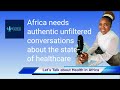 Lenias Hwenda | Africa needs authentic unfiltered conversations about the state of healthcare