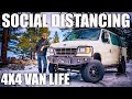 4x4 Van Life - Social Distancing - Nothing New