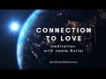 Jamie Butler- Connection To Love Meditation