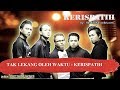 TAK LEKANG OLEH WAKTU   KERISPATIH Karaoke