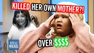 I DIDN'T KILL MY MOM! | Steve Wilkos