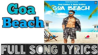 Goa Beach Lyrics Full Song | Neha Kakkar | Tony Kakkar | Goa Beach Lyrics | Neha Kakkar