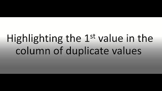 Highlighting the first duplicate value in excel.