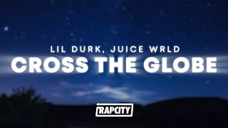 Lil Durk - Cross the Globe (Lyrics) ft. Juice WRLD