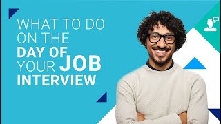 What to do on the day of your job interview