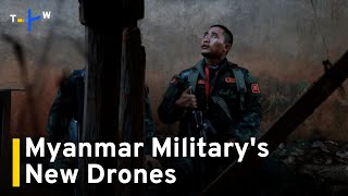 Myanmar Anti-Government Forces Struggle as Military Obtains New, Advanced Drones｜TaiwanPlus News