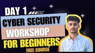 Day 1# Cybersecurity Workshop for Beginners