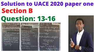 Solutions to UACE 2020 paper 1 for section B: no.13 -16.............#africastruggle.