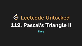 119. Pascal's Triangle II | Leetcode Unlocked - Python