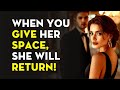 You Need To Give A Woman Some Space For Her To Come Back | Stoicism - Stoic Legend