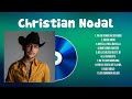 Top 10 songs Christian Nodal 2024 ~ Best Christian Nodal playlist 2024