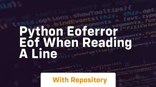 Python eoferror eof when reading a line