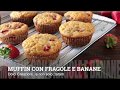 MUFFIN CON FRAGOLE E BANANE