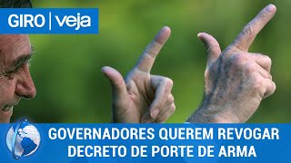 Giro Veja: Governadores pedem revogação de decreto de Bolsonaro sobre porte de armas