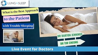 What is the best approach to patient with trouble sleeping