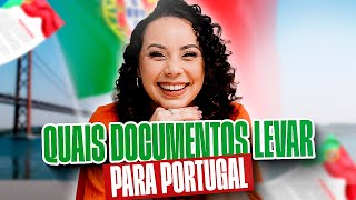 Quais documentos levar para MORAR EM PORTUGAL