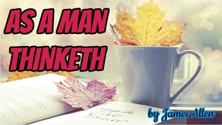AS A MAN THINKETH by James ALLEN | AudioBooks