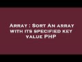 Array : Sort An array with its specified key value PHP