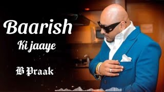 Baarish Ki Jaaye full Song | B Praak Ft Nawazuddin Siddiqui & Sunanda Sharma | Jaani |