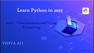 Learn Python in Arabic #07 | String: Concatenation and Formatting