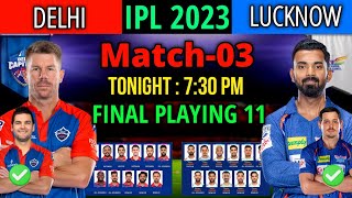 IPL 2023 - 3rd Match | Delhi Vs Lucknow 3rd Match Playing 11 IPL 2023 | DC Vs LSG Playing 11 2023