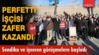 Perfetti işçisi zafer kazandı! Sendika ve işveren, toplu iş sözleşmesi görüşmelerine başladı