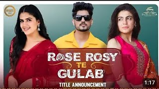 ROSE ROSY TE GULAB ( official trailer ) Gurnam bhullar | Maahi sharma | Pranjal dahiya |