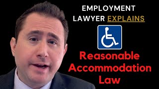 Employment Lawyer Explains Reasonable Accommodation Law