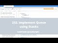 232.Implement Queue using Stacks - LeetCode JavaScript