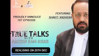 Interview "TRUE TALKS" WITH SACHIN SAM SHAH Shoot by Dhasufy || JK entertainment || SHAKTI VADHERA