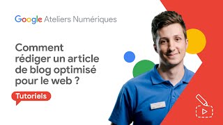 Comment rédiger un article de blog optimisé pour le web ?