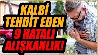 Kalbi tehdit eden 9 hatalı alışkanlık! Kalp sağlığı için bu önerilere dikkat!