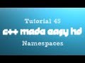 C++ Made Easy HD Tutorial 45 - Namespaces