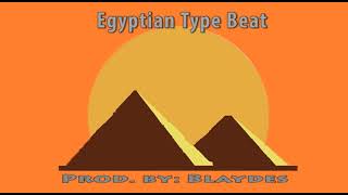 Egyptian Type Beat Prod. by: Blaydes