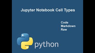 Jupyter Notebook Cell Types Explained | Code vs Markdown vs Raw | Python