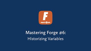 Mastering Forge – Historizing Variables
