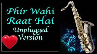#748: Phir Wahi Raat Hai-Unplugged Version | Saxophone Cover by Suhel Saxophonist| Kishore Kumar