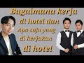 bagaimana kerja di hotel dan  apa saja yang di kerjakan di hotel