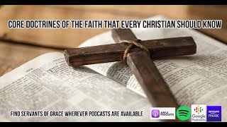 Core Doctrines of the Faith That Every Christian Should Know